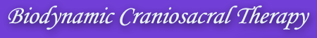 Biodynamic Craniosacral Therapy